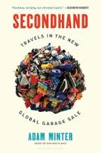 Secondhand. Travels in the New Global Garage Sale - Minter, Adam