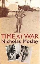 Time at War - Mosley, Nicholas