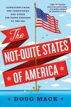 The Not-Quite States of America - Mack, Doug