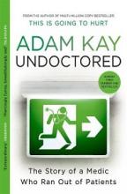 Undoctored - Kay, Adam
