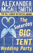 The Saturday Big Tent Wedding Party  - Smith, Alexander McCall