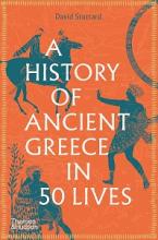 A History of Ancient Greece in Fifty Lives - Stuttard, David