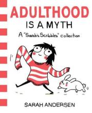 Adulthood is a Myth - A Sarah's Scirbbles collection - Andersen, Sarah