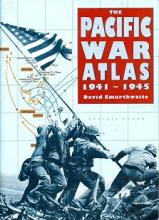 The Pacific War Atlas 1941 - 1945 - Smurthwaite, David