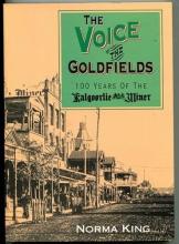 The Voices of the Goldfields - 100 Years of the Kalgoorlie Miner - King, Norman