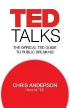 TED Talks - The Official TED Guide to Public Speaking - Anderson, Chris
