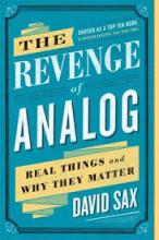The Revenge of Analog - Real Things and Why They Matter  - Sax, David