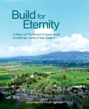 Build for Eternity. A History of The Church of Jesus Christ of Latter-day Saints in New Zealand - Katene, Selwyn and Thompson, A. Keith (Eds.)