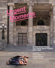 Urgent Moments. Art and Social Change - The Letting Space projects 2010?2020 - Amery, Mark; Clausner, Amber and Jerram, Sophie (Editors)