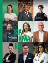 Kia Hiwa Ra! Maori Journalism in Aotearoa New Zealand - Middleton, Atakohu