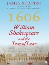 1606 - William Shakespeare and the Year of Lear - Shapiro, James