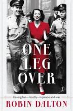 One Leg Over. Having Fun - Mostly - In Peace and War  - Dalton, Robin