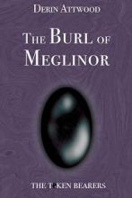 The Burl of Meglinor - The Token Bearers - Attwood, Derin