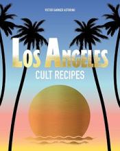 Los Angeles - Cult Recipes - Garnier Astorino, Victor