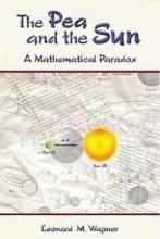 The Pea and the Sun. A Mathematical Paradox - Wapner, Leonard M.