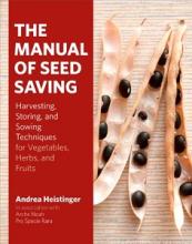The Manual of Seed Saving - Heistinger, Andrea