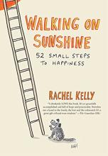 Walking on Sunshine - 52 Small Steps to Happiness  - Kelly, Rachel