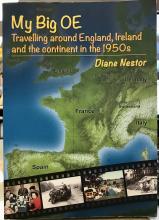 My Big OE - Travelling Around England, Ireland and the Continent in the 1950s  - Nestor, Diane 