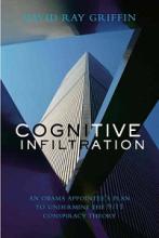 Cognitive Infiltration - An Obama Appointee's Plan to Undermine the 9/11 Conspiracy Theory - Franzen, Jonathan