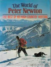The World of Peter Newton - The Best of His High Country Writing - Newton, Peter