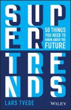 Supertrends - 50 Things You Need to Know About the Future - Tvede, Lars