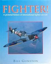 Fighter! A Pictorial History of International Fighter Aircraft - Gunston, Bill