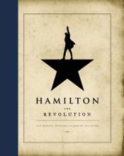 Hamilton - The Revolution - Being the Complete Libretto of the Broadway Musical... - Miranda, Lin-Manuel and McCarter, Jeremy