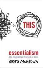 This - Essentialism - The Disciplined Pursuit of Less - McKeown, Greg