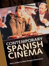 Contemporary Spanish Cinema - Jordan, Barry and Morgan-Tamosunas, Rikki