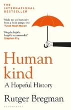 Humankind - A Hopeful History - Bregman, Rutger