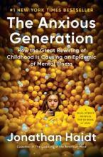The Anxious Generation - How the Great Rewiring of Childhood is Causing an Epidemic of Mental Illness - Haidt, Jonathan