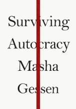 Surviving Autocracy - Gessen, Masha