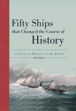 Fifty Ships that changed the course of History - Graham, Ian