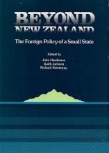 Beyond New Zealand - The Foreign Policy of a Small State  - Henderson, John and Jackson, Keith 