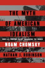 The Myth of American Idealism - How U.S. Foreign Policy Endangers the World - Chomsky, Noam 