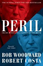 Peril - Trump, Biden and a Nation on the Brink - Woodward, Bob and Costa, Robert