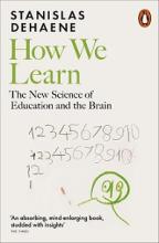 How We Learn - The New Science of Education and the Brain - Dehaene, Stanislas 