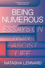 Being Numerous - Essays on Non-Fascist Life  - Lennard, Natasha