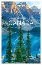 Lonely Planet's Best of Canada - Top Sights, Authentic Experiences - Miller, Korina and Armstrong, Kate and Bainbridge, James and Karlin, Adam and Lee, John and McCarthy, Carolyn and Tang, Phillip and Ver Berkmoes, Ryan and Walker, Benedict