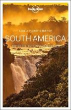 Lonely Planet's Best of South America - Top Sights, Authentic Experiences - Arbiston, Isabel and Regis, St Louis and Balkovich, Robert and Egerton, Alex and Ham, Anthony and Johanson, Mark and Kluepfel, Brian and Masters, Tom and  McCarthy, Carolyn and MaSovaida, Morgan and Raub, Kevin and Sains, Brendan and Symington, Andy and 