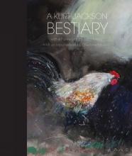A Kurt Jackson Bestiary - Jackson, Kurt and Watson, Howard (editor) and Krebs, John (forward) and Mullins, Charlotte (introduction)