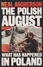 The Polish August - What Has Happened in Poland? - The Self-Limiting Revolution - Ascherson, Neal