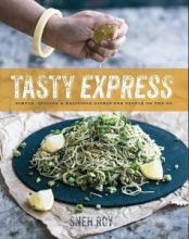 Tasty Express - Simple, Stylish and Delicious Dishes for People on the Go - Roy, Sneh