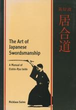 The Art of Japanese Swordsmanship - A Manual of Eishin-Ryu Iaiudo - Suino, Nicklaus