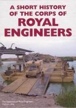 A Short History of the Corps of Royal Engineers - The Institution of Royal Engineers