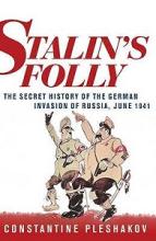 Stalin's Folly - The Secret History of the German Invasion of Russia, June 1941 - Pleshakov, Constantine