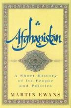 Afghanistan - A Short History of Its People and Politics - Ewans, Martin