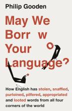 May We Borrow Your Language - Gooden, Philip
