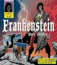 Frankenstein - Classic Pop-Up Tales - Shelley, Mary and Hawcock, David (pop-ups) and Bampton, Claire (text) and Williams, Anthony (art) and Taylor, Rob (colour)