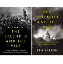 The Splendid and the Vile - A Saga of Churchill, Family and Defiance During the Blitz - Larson, Erik